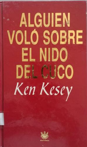 Alguien Voló Sobre El Nido Del Cuco by Ken Kesey