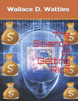 The Science of Getting Rich by Wallace D. Wattles