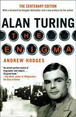 Alan Turing: The Enigma by Andrew Hodges