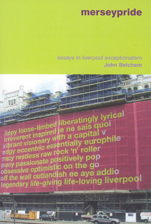 Merseypride, Second Edition: Essays in Liverpool Exceptionalism by John Belchem