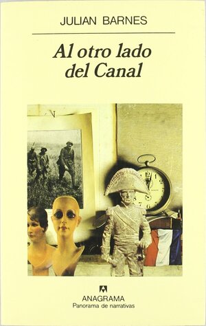 Al otro lado del canal by Julian Barnes