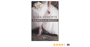 La sposa in bianco by Nora Roberts