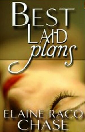 Best Laid Plans by Elaine Raco Chase