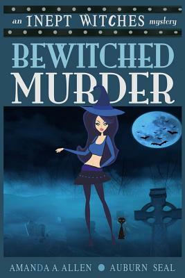 Bewitched Murder: An Inept Witches Mystery by Amanda a. Allen, Auburn Seal