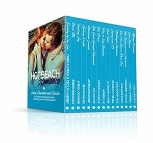 Hot Beach Romance: Sand, Sunshine and Sizzle by Margaret Taylor, EmKay Connor, Lisa Marie Rice, Suzanne Rock, Jami Davenport, Jenna Dales, Scarlett Metal, Layla Wilcox, Alannah Lynne, Amber Lin, Tawdra Kandle, Cecilia Aubrey, Nancy Warren, Éirinn Brennan, Sylvie Fox, Chris Almeida