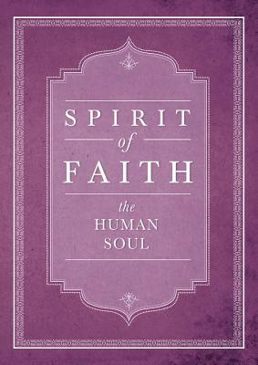 Spirit of Faith: The Human Soul by Baha'i Publishing