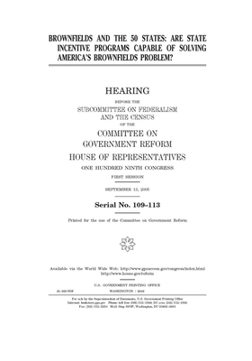 Brownfields and the 50 states: are state incentive programs capable of solving America's brownfields problem? by Committee on Government Reform (house), United St Congress, United States House of Representatives