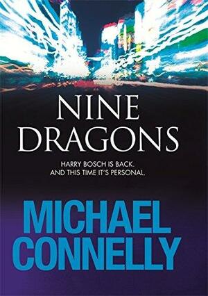 Nine Dragons by Michael Connelly