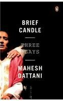 Brief Candle: Three Plays by Mahesh Dattani