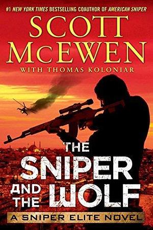 The Sniper and the Wolf: A Sniper Elite Novel by Thomas Koloniar, Scott McEwen, Scott McEwen