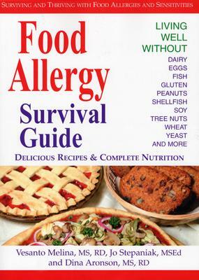 Food Allergy Survival Guide: Surviving and Thriving with Food Allergies and Sensitivities by Vesanto Melina, Dina Aronson, Jo Stepaniak