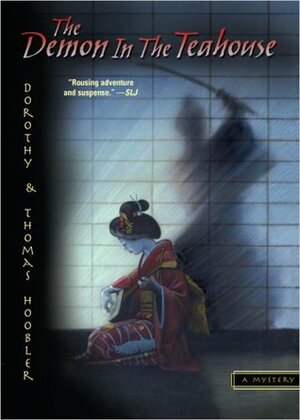 The Demon in the Teahouse by Dorothy Hoobler, Thomas Hoobler