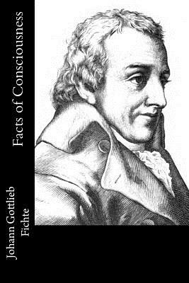 Facts of Consciousness by Johann Gottlieb Fichte