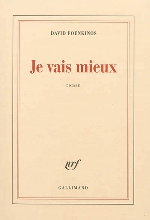 Je vais mieux by David Foenkinos