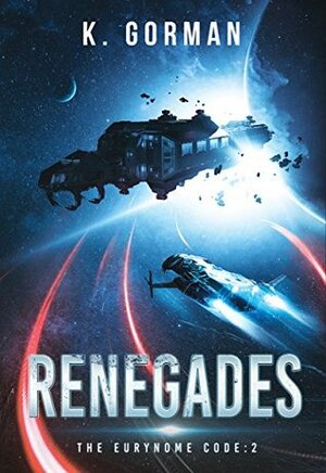 Renegades by K. Gorman