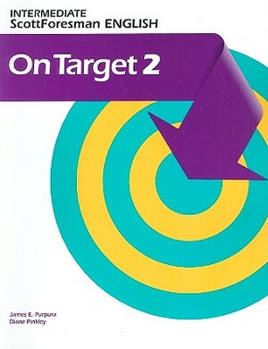 On Target 2: Intermediate ScottForesman English by Diane Pinkley, James E. Purpura