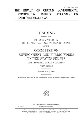 The impact of certain governmental contractor liability proposals on environmental laws by Committee on Environment and P (senate), United States Congress, United States Senate