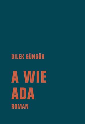 A wie Ada by Dilek Güngör