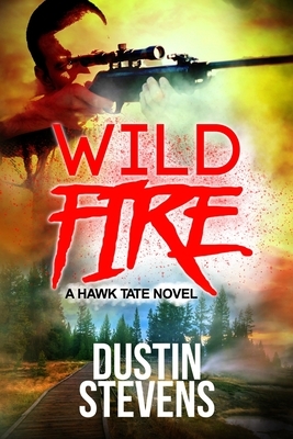 Wild Fire by Dustin Stevens