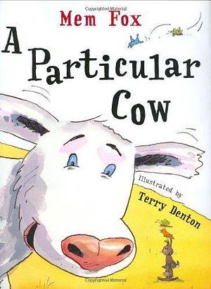 A Particular Cow by Mem Fox by Mem Fox, Mem Fox