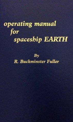 Operating Manual for Spaceship Earth by R. Buckminster Fuller