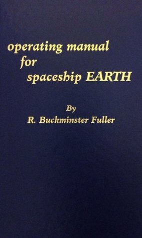 Operating Manual for Spaceship Earth by R. Buckminster Fuller