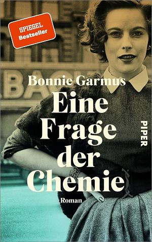 Eine Frage der Chemie: Roman by Bonnie Garmus