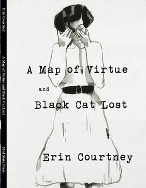 A Map of Virtue and Black Cat Lost by Erin Courtney