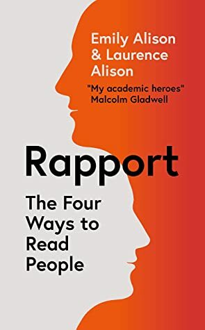 Rapport: The Four Ways to Read People by Emily Alison, Laurence Alison