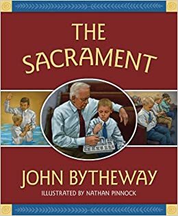 The Sacrament by John Bytheway