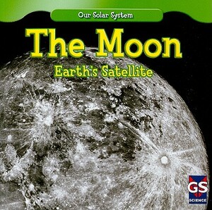 The Moon: Earth's Satellite by Daisy Allyn