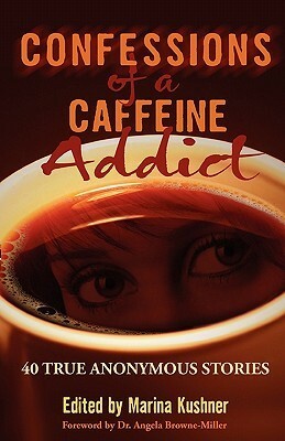 Confessions of a Caffeine Addict by Marina Kushner