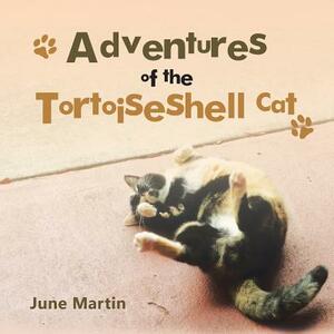 Adventures of the Tortoiseshell Cat by June Martin