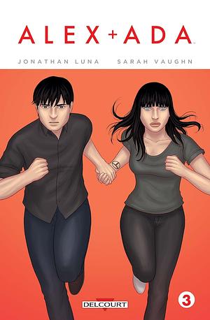 Alex + Ada Tome 3 by Sarah Vaughn, Jonathan Luna