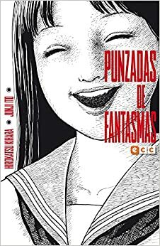 Punzadas de fantasmas; 怪、刺す; Kai, sasu by Hirokatsu Kihara, 伊藤潤二, 木原 浩勝, Junji Ito