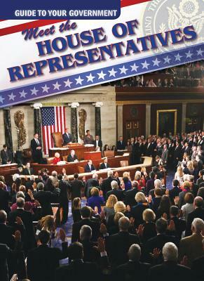 Meet the House of Representatives by Therese M. Shea