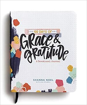 100 Days of Grace & Gratitde by Shanna Noel