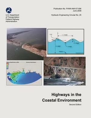 Highways in the Coastal Environment by Federal Highway Administration, U. S. Department of Transportation