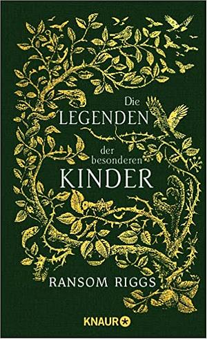 Die Legenden der besonderen Kinder by Ransom Riggs