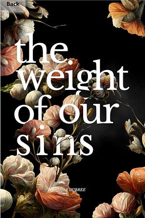 The Weight of Our Sins by Heather Dubree