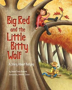 Big Red and the Little Bitty Wolf: A Story About Bullying by Jeanie Franz Ransom, Jeanie Franz Ransom