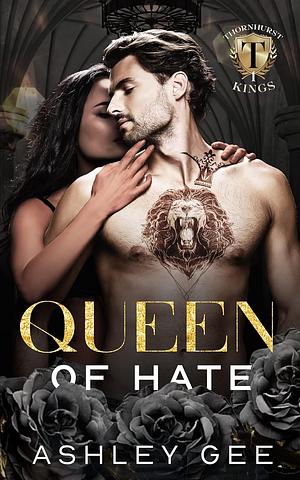 Queen of Hate by Ashley Gee