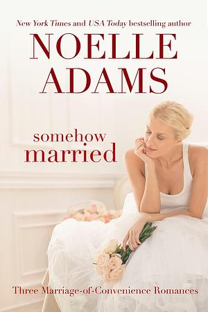 Somehow Married by Noelle Adams, Noelle Adams