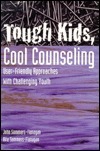 Tough Kids, Cool Counseling: User Friendly Approaches With Challenging Youths by John Sommers-Flanagan, Rita Sommers-Flanagan