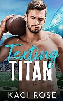 Texting Titan by Kaci Rose