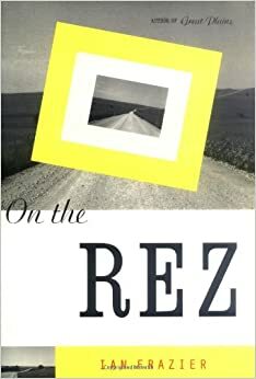 On The Rez by Ian Frazier