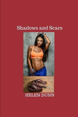 Shadows and Scars by Helen Dunn