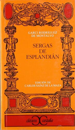 Sergas de Esplandian/ The Exploits of Esplandian by Garci Rodríguez de Montalvo
