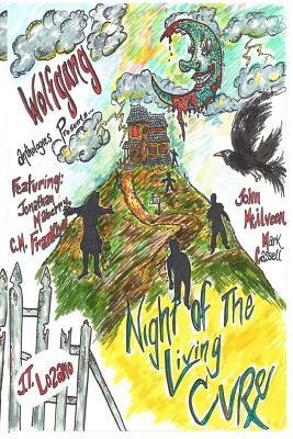 Wolfgang Anthologies Presents: Night Of The Living Cure by R. L. Chambers
