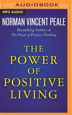 The Power of Positive Living by Norman Vincent Peale